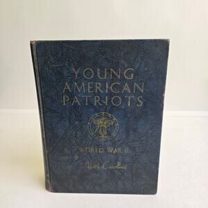 WW2 Book Young American Patriots WorldWarII North Carolina 1948 Military History